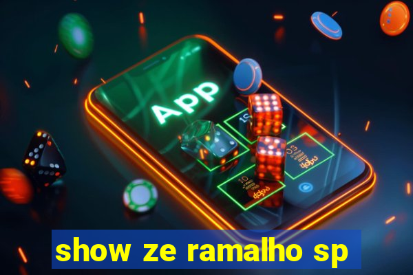 show ze ramalho sp